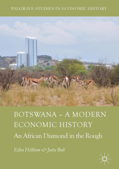 Botswana - A Modern Economic History - Ellen Hillbom, Jutta Bolt