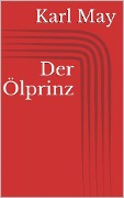 Cover-Bild zum Titel 'Der Ölprinz' von 'Karl May'