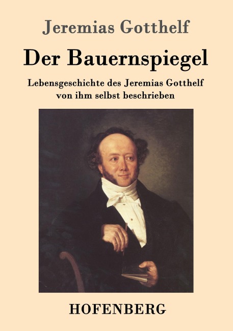 Der Bauernspiegel - Jeremias Gotthelf