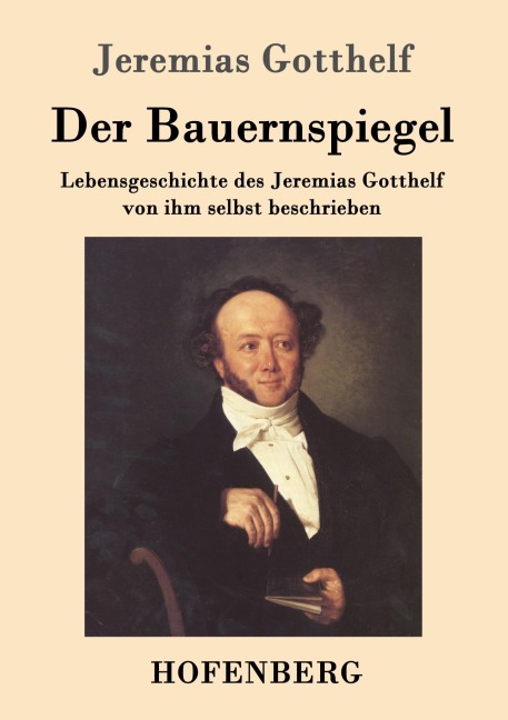 Der Bauernspiegel - Jeremias Gotthelf