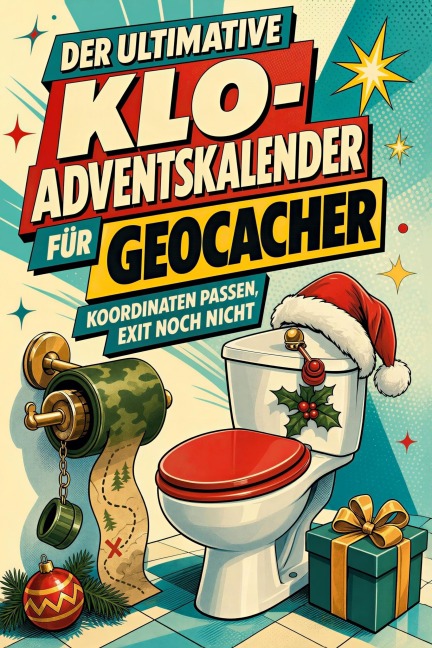 Der ultimative Klo-Adventskalender für Geocacher - Alexander Schäfer