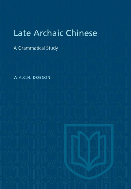 Late Archaic Chinese - W A C H Dobson