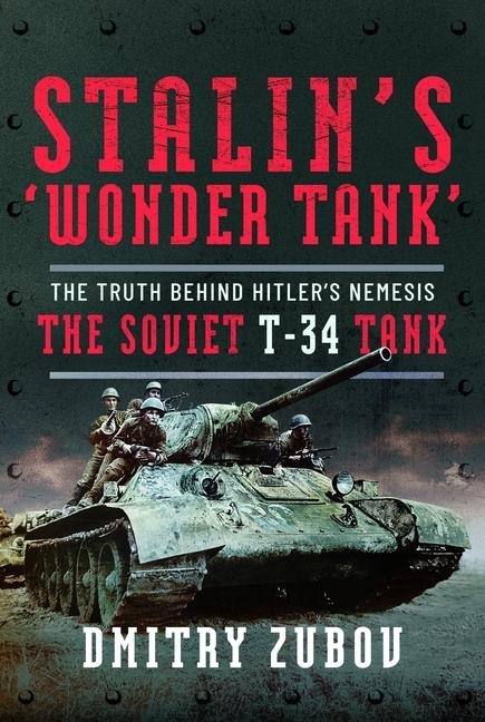 Stalin's 'Wonder Tank' - Dmitry Zubov