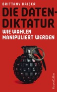 Cover-Bild zum Titel 'Die Datendiktatur - Wie Wahlen manipuliert werden' von 'Brittany Kaiser'