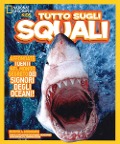 Cover-Bild zum Titel 'Tutto sugli squali' von 'Ruth A. Musgrave, David Doubilet, Jennifer Hayes'