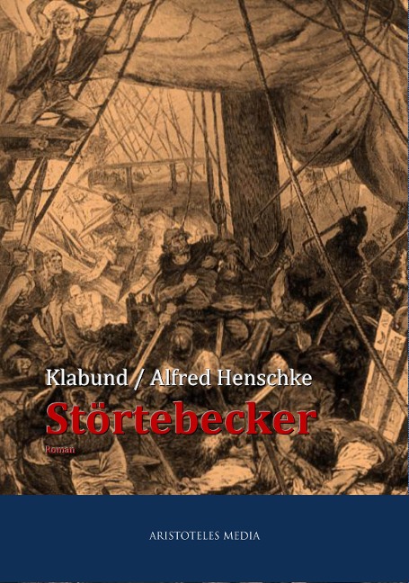 Störtebecker - Klabund, Alfred Henschke