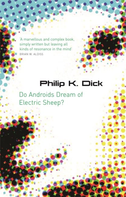 Do Androids Dream of Electric Sheep? - Philip K. Dick