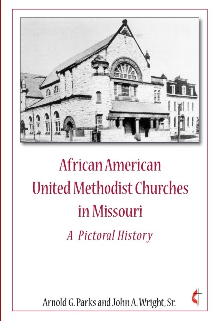 African American United Methodist Churches in Missouri - Arnold Parks, John Wright
