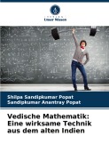 Cover-Bild zum Titel 'Vedische Mathematik: Eine wirksame Technik aus dem alten Indien' von 'Shilpa Sandipkumar Popat, Sandipkumar Anantray Popat'