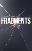 Cover-Bild zum Titel 'Fragments' von 'Anthony G. Martinez'