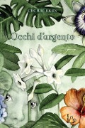 Cover-Bild zum Titel 'Occhi d'Argento' von 'Cécilie Eken'