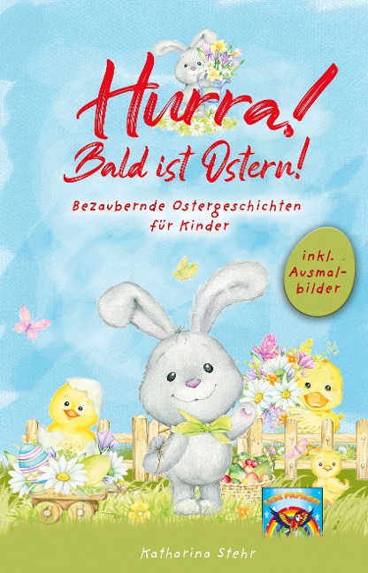 Hurra! Bald ist Ostern! Bezaubernde Ostergeschichten für Kinder - Katharina Stehr, Lese Papagei