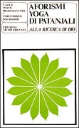 Cover-Bild zum Titel 'Gli aforismi yoga di Patanjali. Alla ricerca di Dio' von 'Swami Prabhavananda, Christopher Isherwood'