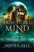 Cover-Bild zum Titel 'Fractured Mind Episode One' von 'Odette C. Bell'
