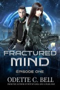 Cover-Bild zum Titel 'Fractured Mind Episode One' von 'Odette C. Bell'