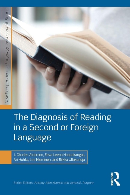 The Diagnosis of Reading in a Second or Foreign Language - J. Charles Alderson, Eeva-Leena Haapakangas, Ari Huhta