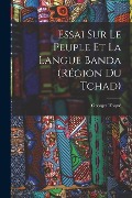 Cover-Bild zum Titel 'Essai Sur Le Peuple Et La Langue Banda (Région Du Tchad)' von 'Georges Toqué'