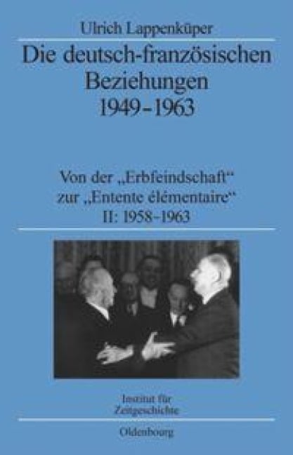 Die deutsch-französischen Beziehungen 1949-1963 - Ulrich Lappenküper