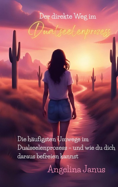 Der direkte Weg im Dualseelenprozess - Angelina Janus