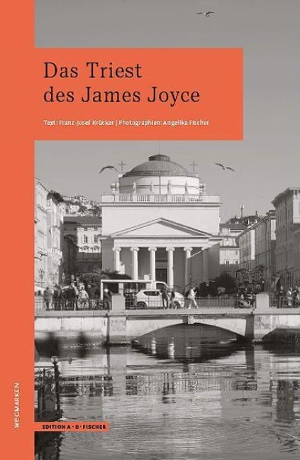 Das Triest des James Joyce - Franz-Josef Krücker, Angelika Fischer