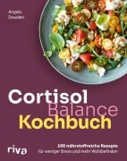 Cover-Bild zum Titel 'Cortisol-Balance-Kochbuch' von 'Angela Dowden'