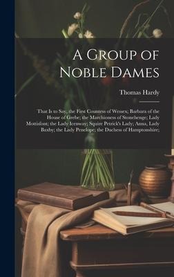 A Group of Noble Dames - Thomas Hardy