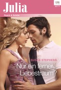 Cover-Bild zum Titel 'Nur ein ferner Liebestraum?' von 'Susan Stephens'