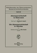 Cover-Bild zum Titel 'Abwasserwirtschaft in Österreich. Die Abwasserwirtschaft in Kärnten' von 'Otto Koziel, Reinhard Liepolt'