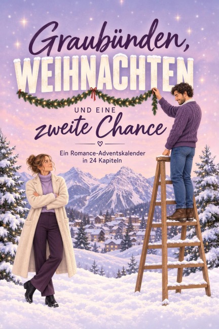 Graubünden, Weihnachten und eine zweite Chance - Julia Kaiser