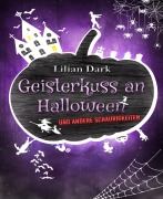 Cover-Bild zum Titel 'Geisterkuss an Halloween' von 'Lilian Dark'