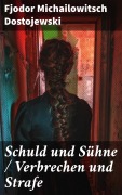 Cover-Bild zum Titel 'Schuld und Sühne / Verbrechen und Strafe' von 'Fjodor Michailowitsch Dostojewski'