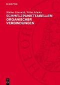 Schmelzpunkttabellen organischer Verbindungen - Walther Utermark, Walter Schicke