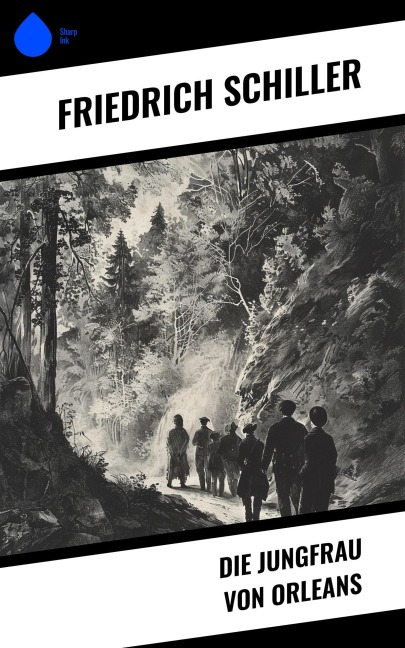 Die Jungfrau von Orleans - Friedrich Schiller
