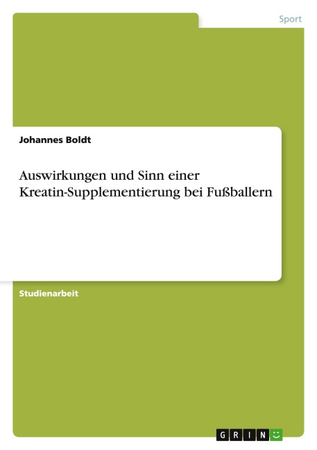 Auswirkungen und Sinn einer Kreatin-Supplementierung bei Fußballern - Johannes Boldt