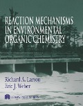 Cover-Bild zum Titel 'Reaction Mechanisms in Environmental Organic Chemistry' von 'Richard A. Larson, Eric J. Weber'