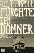 Cover-Bild zum Titel 'Fürchte den Donner' von 'Jim Thompson'