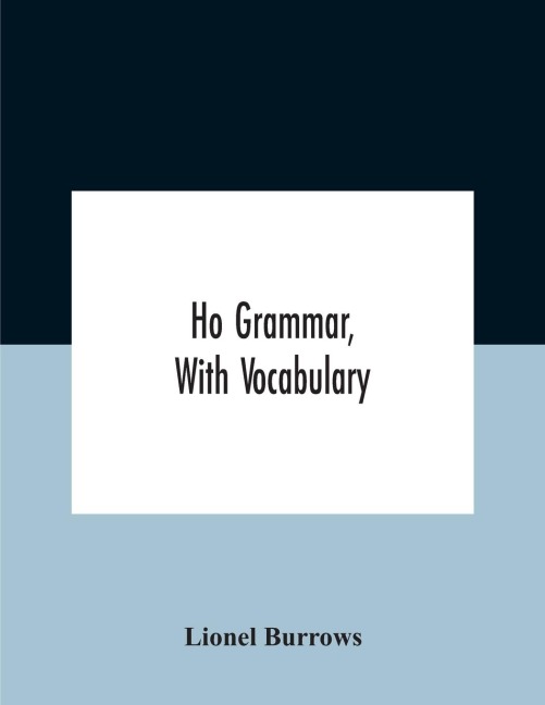 Ho Grammar, With Vocabulary - Lionel Burrows