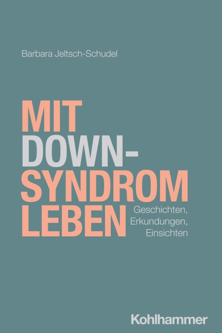 Mit Down-Syndrom leben - Barbara Jeltsch-Schudel