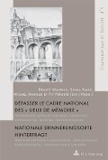 Cover-Bild zum Titel 'Dépasser le cadre national des ' Lieux de mémoire ' / Nationale Erinnerungsorte hinterfragt' von ''