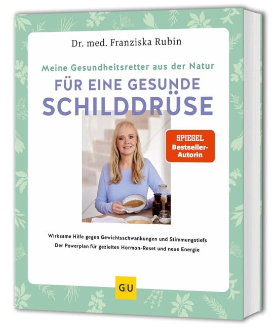 Meine Gesundheitsretter aus der Natur für eine starke Schilddrüse - Franziska Rubin