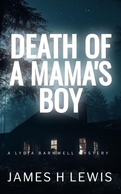 Death of a Mama's Boy (Lydia Barnwell Mysteries, #2) - James H Lewis