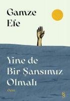 Yine de Bir Sansimiz Olmali - Gamze Efe