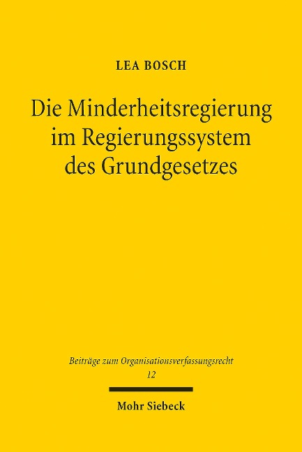 Die Minderheitsregierung im Regierungssystem des Grundgesetzes - Lea Bosch