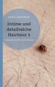 Cover-Bild zum Titel 'Intime und detailreiche Hauttour 1' von 'Herold Zu Moschdehner'
