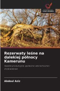 Cover-Bild zum Titel 'Rezerwaty le¿ne na dalekiej pó¿nocy Kamerunu' von 'Abdoul Aziz'