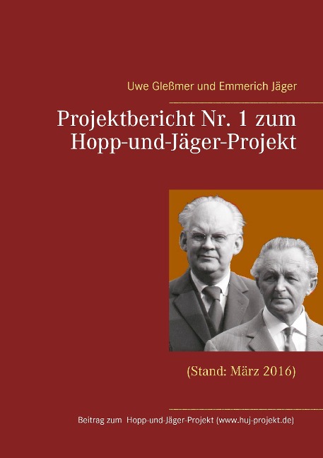 Projektbericht Nr. 1 zum Hopp-und-Jäger-Projekt - Uwe Gleßmer, Emmerich Jäger
