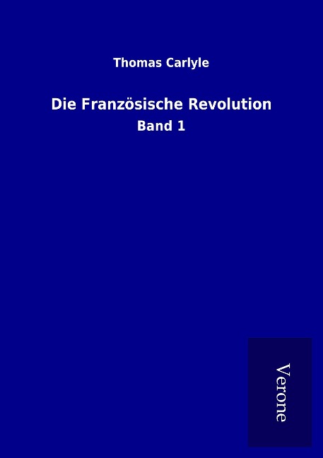 Die Französische Revolution - Thomas Carlyle