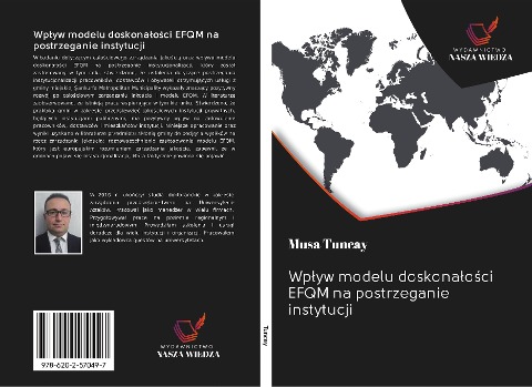 Wp¿yw modelu doskona¿o¿ci EFQM na postrzeganie instytucji - Musa Tuncay