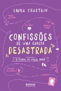 Cover-Bild zum Titel 'Confissões de uma garota desastrada' von 'Emma Chastain'