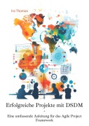 Cover-Bild zum Titel 'Erfolgreiche Projekte mit DSDM' von 'Ira Thomas'